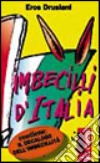 Imbecilli d'Italia libro