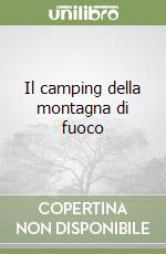 Il camping della montagna di fuoco