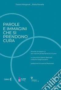 Parole e immagini che si prendono cura. Percorsi di italiano L2 per mamme di bambine/i di 0-3 anni