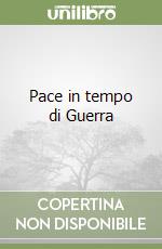 Pace in tempo di Guerra