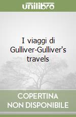 I viaggi di Gulliver-Gulliver's travels libro