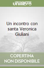 Un incontro con santa Veronica Giuliani libro