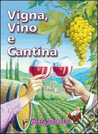 Vigna, vino e cantina