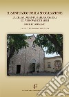 Il Santuario della Spogliazione. La Chiesa di Santa Maria Maggiore e il Vescovadi di Assisi. Fonti e documenti libro