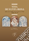 Vita di Santa Rosa. Testo inserito negli atti del processo callistiano istruito nel 1457 libro