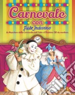 Carnevale con Frate Indovino. Le maschere della Commedia dell'Arte e il teatrino 3D da montare. Con gadget libro