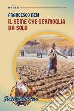 Il seme che germoglia da solo libro