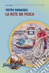 La rete da pesca libro di Maranesi Pietro