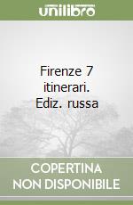 Firenze 7 itinerari. Ediz. russa