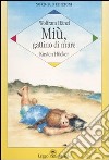 Miù, gattino di mare. Ediz. illustrata libro