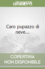 Caro pupazzo di neve... libro