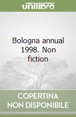 Bologna annual 1998. Non fiction libro