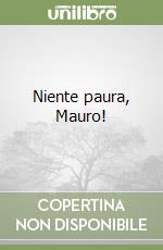 Niente paura, Mauro! libro