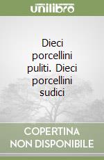 Dieci porcellini puliti. Dieci porcellini sudici libro