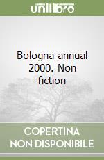 Bologna annual 2000. Non fiction libro