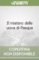 Il mistero delle uova di Pasqua libro