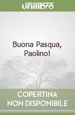 Buona Pasqua, Paolino! libro