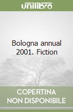 Bologna annual 2001. Fiction libro