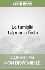 La famiglia Talponi in festa libro