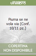 Piuma se ne vola via (Conf. 10/11 pz.) libro