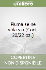 Piuma se ne vola via (Conf. 20/22 pz.) libro