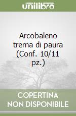 Arcobaleno trema di paura (Conf. 10/11 pz.) libro