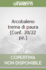 Arcobaleno trema di paura (Conf. 20/22 pz.) libro