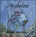 Arcobaleno. Colori del mare libro