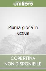 Piuma gioca in acqua libro