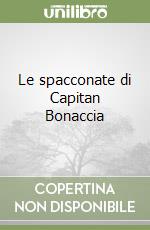 Le spacconate di Capitan Bonaccia libro