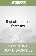 Il girotondo dei fantasmi libro