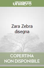 Zara Zebra disegna libro