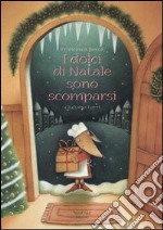 I dolci di Natale sono scomparsi. Ediz. illustrata libro