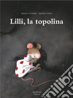 Lilli, la topolina. Ediz. illustrata libro