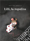 Lilli, la topolina. Ediz. illustrata libro