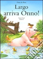 Largo, arriva Onno! libro