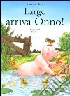 Largo, arriva Onno! libro