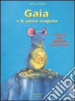 Gaia e le pietre magiche. Con gadget libro