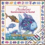 Arcobaleno. Cominciamo la festa! Libro puzzle libro