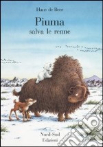 Piuma salva le renne. Ediz. illustrata libro