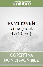 Piuma salva le renne (Conf. 12/13 cp.) libro