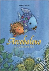 Arcobaleno e il diamante blu