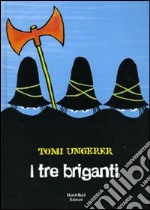 I tre briganti. Ediz. illustrata libro