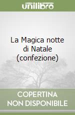 La Magica notte di Natale (confezione) libro