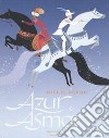 Azur e Asmar. Ediz. illustrata libro di Ocelot Michel
