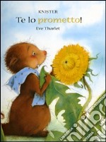 Te lo prometto! Ediz. illustrata libro