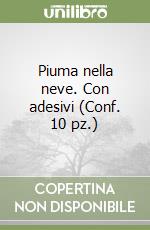 Piuma nella neve. Con adesivi (Conf. 10 pz.) libro
