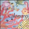 Camillo calamaro. Libro pop-up. Ediz. illustrata libro