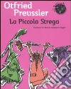 La piccola strega. Ediz. illustrata libro