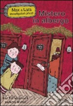 Mistero in albergo. Max & Lara investigatori privati libro